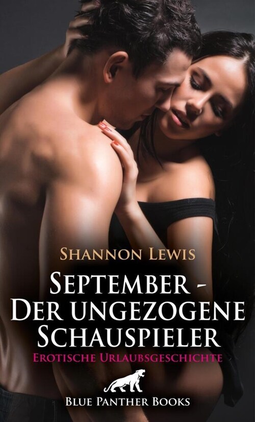 September - Der ungezogene Schauspieler | Erotische Urlaubsgeschichte + 2 weitere Geschichten (Paperback)