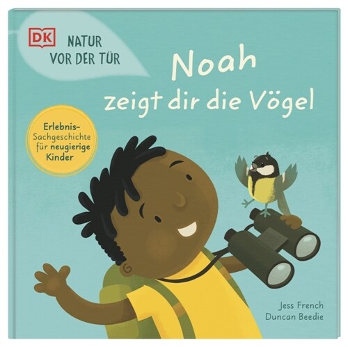 Natur vor der Tur. Noah zeigt dir die Vogel (Hardcover)