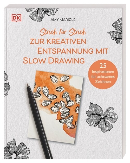 Strich fur Strich zur kreativen Entspannung mit Slow Drawing (Paperback)