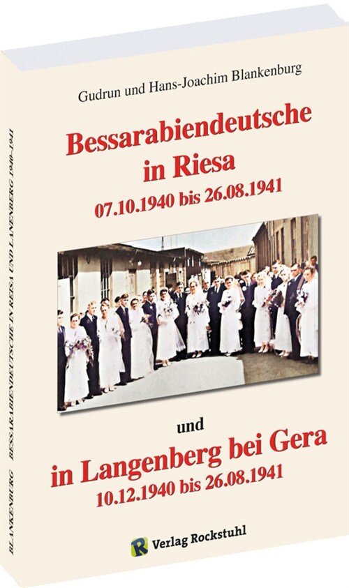 Bessarabiendeutsche in Riesa und Langenberg bei Gera 1940 - 1941 (Hardcover)