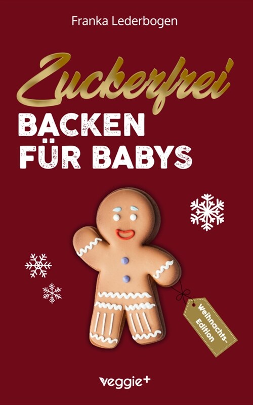 Zuckerfrei backen fur Babys (Weihnachtsedition) (Paperback)