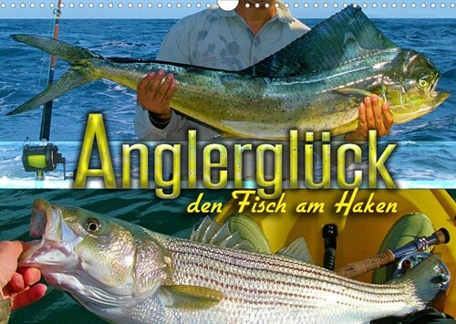 Anglergluck - den Fisch am Haken (Wandkalender 2023 DIN A3 quer) (Calendar)