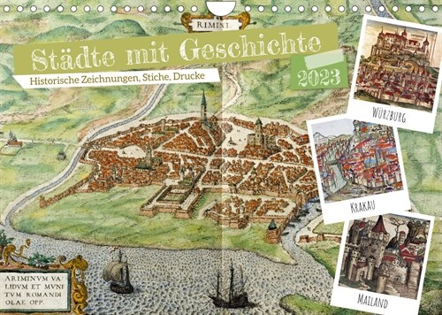 Stadte mit Geschichte: Historische Zeichnungen, Stiche, Drucke (Wandkalender 2023 DIN A4 quer) (Calendar)