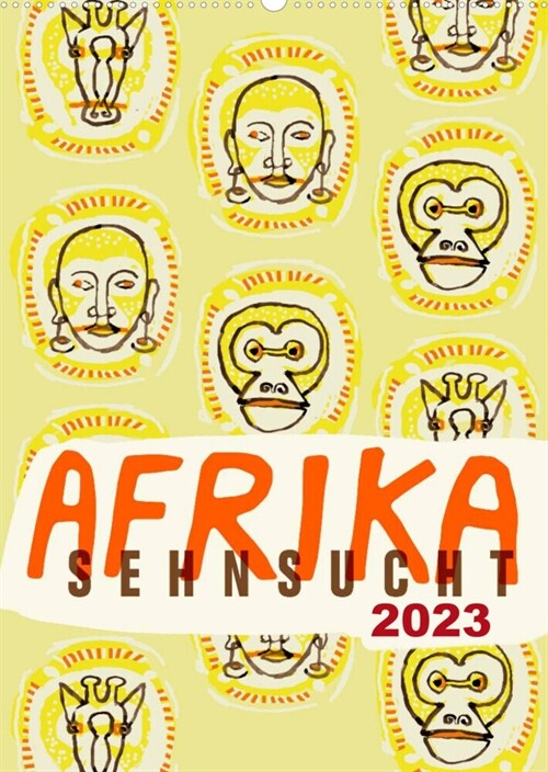 Afrika-Sehnsucht 2023 (Wandkalender 2023 DIN A2 hoch) (Calendar)