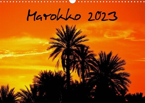 Marokko  2023 (Wandkalender 2023 DIN A3 quer) (Calendar)