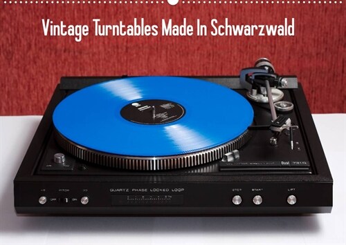 Vintage Turntables Made In Schwarzwald (Wandkalender 2023 DIN A2 quer) (Calendar)