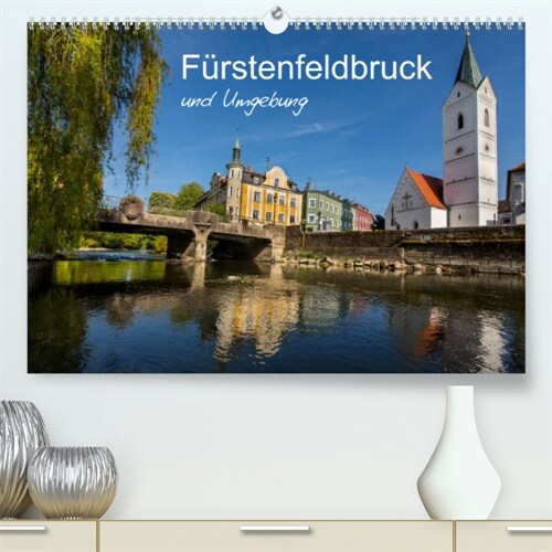 Furstenfeldbruck und Umgebung (Premium, hochwertiger DIN A2 Wandkalender 2023, Kunstdruck in Hochglanz) (Calendar)