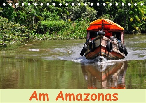 Am Amazonas (Tischkalender 2023 DIN A5 quer) (Calendar)