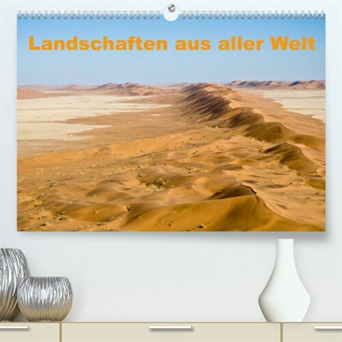 Landschaften aus aller Welt (Premium, hochwertiger DIN A2 Wandkalender 2023, Kunstdruck in Hochglanz) (Calendar)