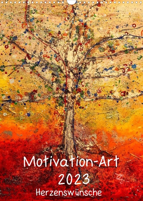 Motivation-Art 2023 (Wandkalender 2023 DIN A3 hoch) (Calendar)