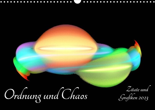 Ordnung und Chaos - Zitate und Grafiken 2023 (Wandkalender 2023 DIN A3 quer) (Calendar)