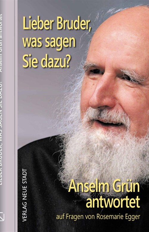 Lieber Bruder, was sagen Sie dazu Anselm Grun antwortet (Hardcover)