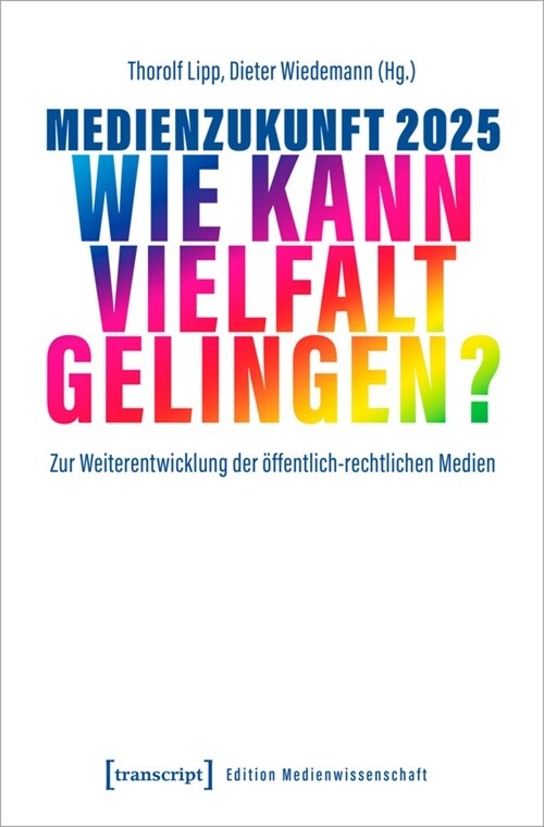 Medienzukunft 2025 - Wie kann Vielfalt gelingen (Paperback)