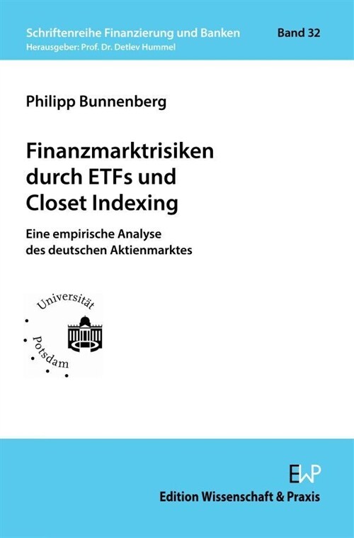 Finanzmarktrisiken Durch Etfs Und Closet Indexing: Eine Empirische Analyse Des Deutschen Aktienmarktes (Paperback)