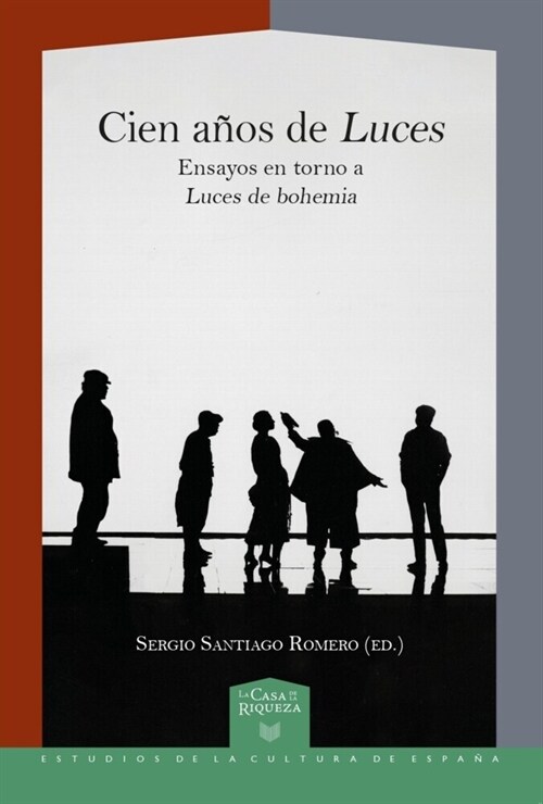 Cien anos de Luces : ensayos en torno a Luces de bohemia (Paperback)