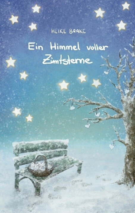 Ein Himmel voller Zimtsterne | Liebevolle Geschichten zur Weihnachtszeit | Sammlung aus Lesungen in der Adventszeit | Geschichten mit Herz (Paperback)