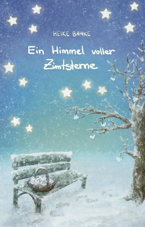 Ein Himmel voller Zimtsterne | Liebevolle Geschichten zur Weihnachtszeit | Sammlung aus Lesungen in der Adventszeit | Geschichten mit Herz (Hardcover)