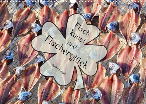 Fischkunst und Fischergluck (Wandkalender 2023 DIN A3 quer) (Calendar)