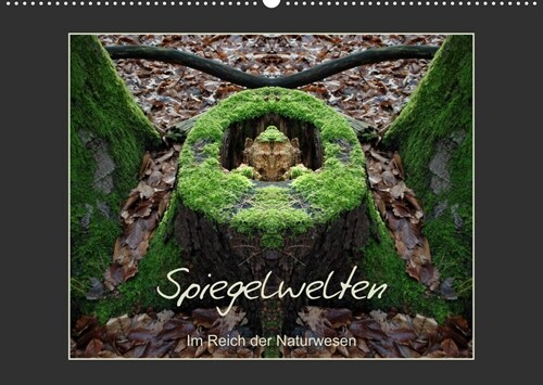 Spiegelwelten - Im Reich der Naturwesen (Wandkalender 2023 DIN A2 quer) (Calendar)