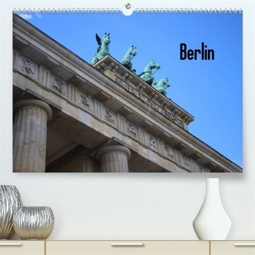 Berlin (Premium, hochwertiger DIN A2 Wandkalender 2023, Kunstdruck in Hochglanz) (Calendar)