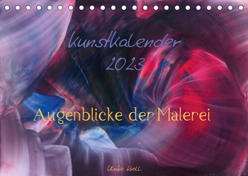 Kunstkalender 2023 - Augenblicke der Malerei (Tischkalender 2023 DIN A5 quer) (Calendar)