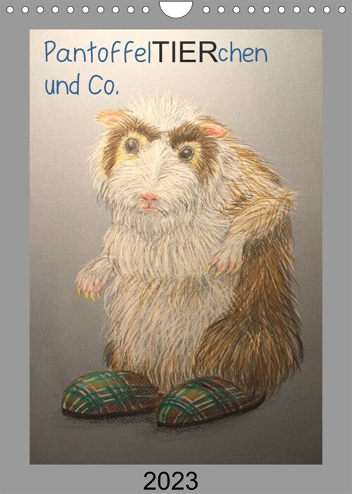 PantoffelTIERchen und Co. (Wandkalender 2023 DIN A4 hoch) (Calendar)