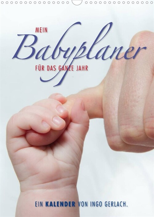 Emotionale Momente: Mein Babyplaner fur das ganze Jahr / Planer (Wandkalender 2023 DIN A3 hoch) (Calendar)