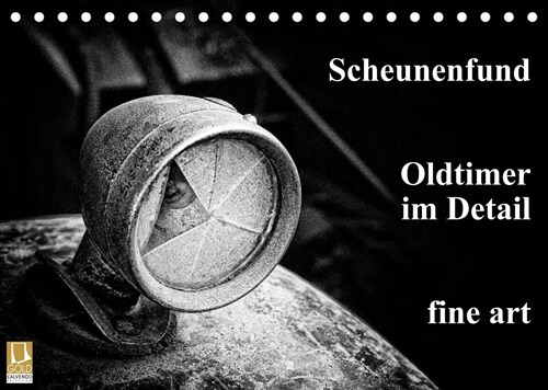 Scheunenfund. Oldtimer im Detail. fine art (Tischkalender 2023 DIN A5 quer) (Calendar)