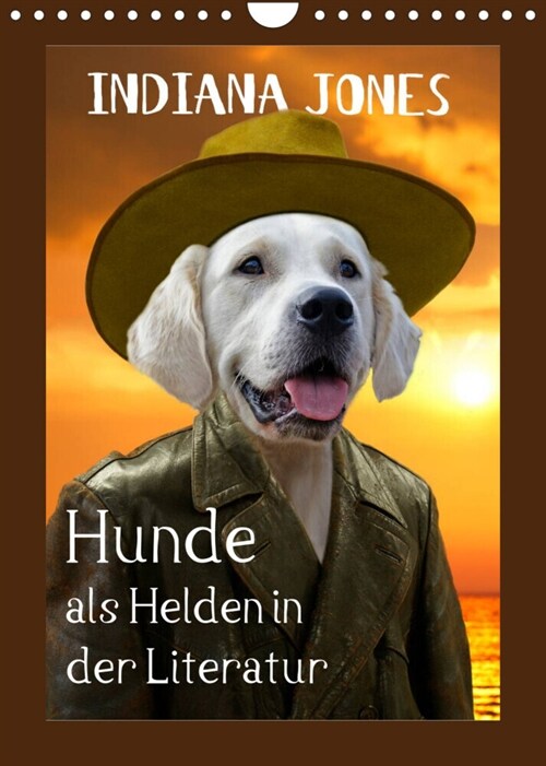 Hunde als Helden in der Literatur (Wandkalender 2023 DIN A4 hoch) (Calendar)