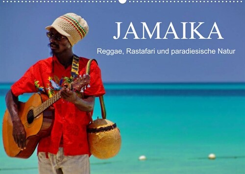 JAMAIKA Reggae, Rastafari und paradiesische Natur. (Wandkalender 2023 DIN A2 quer) (Calendar)