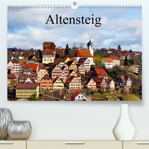 Altensteig (Premium, hochwertiger DIN A2 Wandkalender 2023, Kunstdruck in Hochglanz) (Calendar)