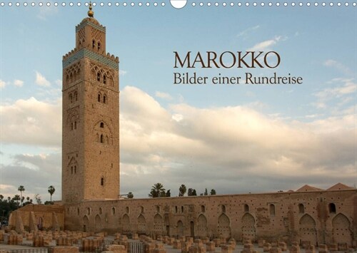 Marokko - Bilder einer Rundreise (Wandkalender 2023 DIN A3 quer) (Calendar)