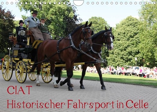 CIAT - Historischer Fahrsport in Celle (Wandkalender 2023 DIN A4 quer) (Calendar)