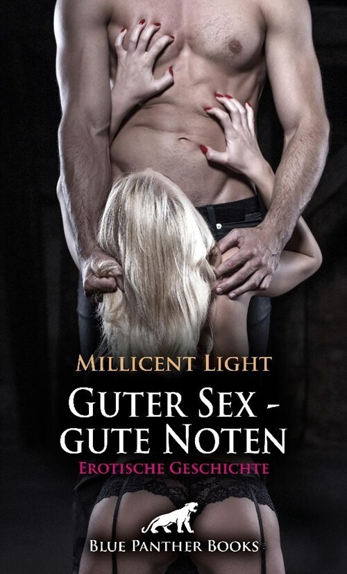 Guter Sex - gute Noten | Erotische Geschichte + 1 weitere Geschichte (Paperback)