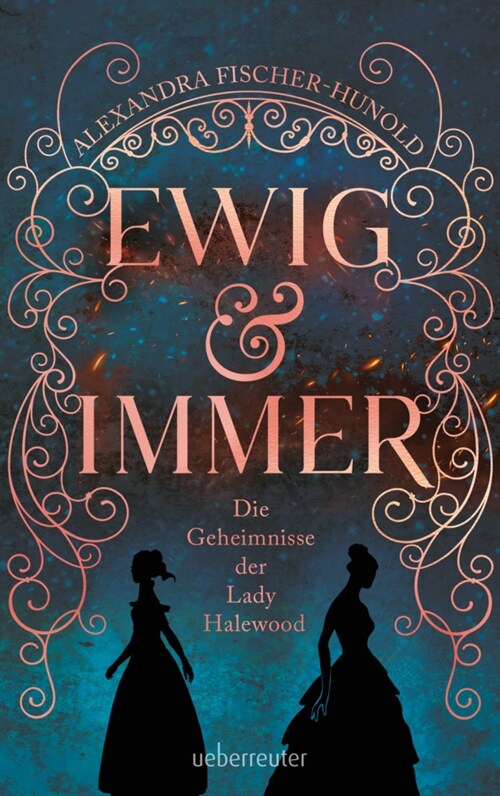 Ewig & immer - Die Geheimnisse der Lady Halewood (Hardcover)