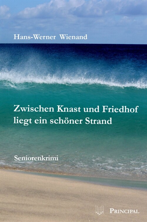 Zwischen Knast und Friedhof liegt ein schoner Strand (Paperback)