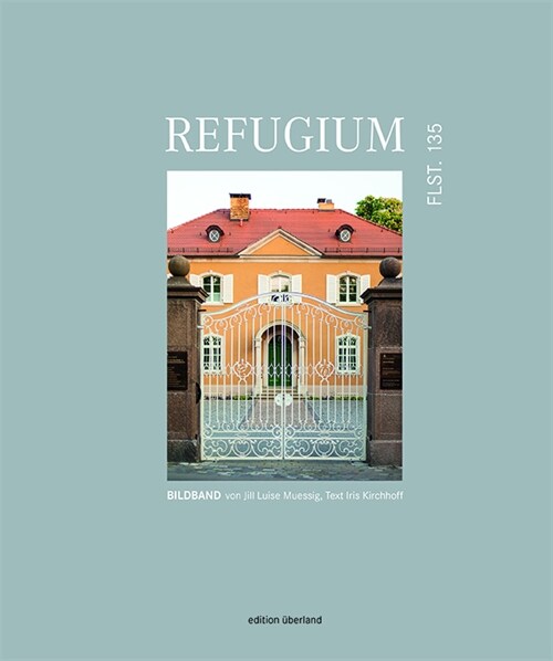 Refugium. Flst. 135 (Hardcover)