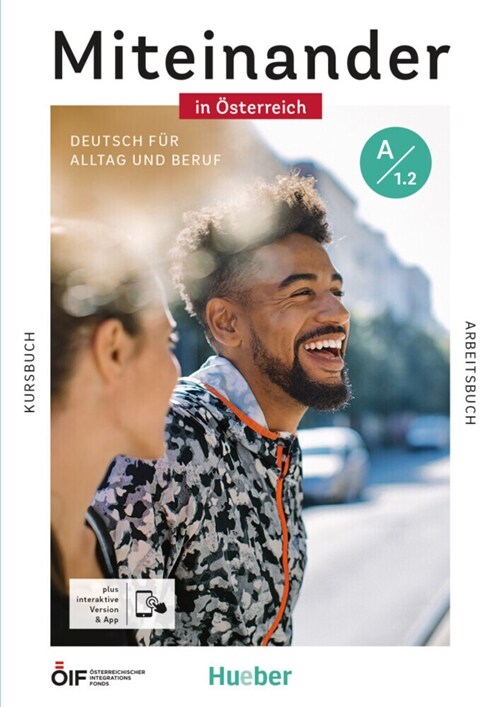 Miteinander in Osterreich - Deutsch fur Alltag und Beruf A1.2, m. 1 Buch, m. 1 Beilage (WW)