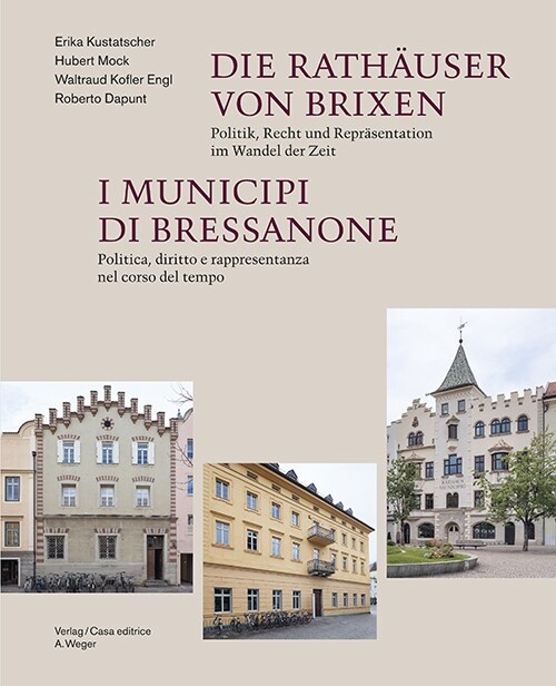 Die Rathauser von Brixen - I municipi di Bressanone (Hardcover)