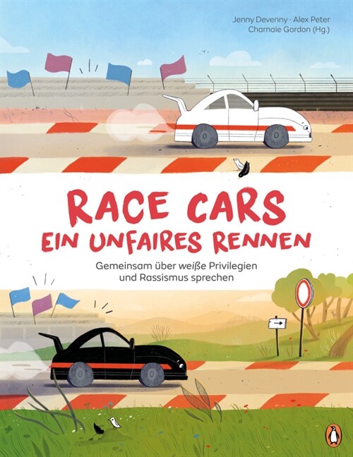 Race Cars - Ein unfaires Rennen - Gemeinsam uber weiße Privilegien und Rassismus sprechen (Hardcover)