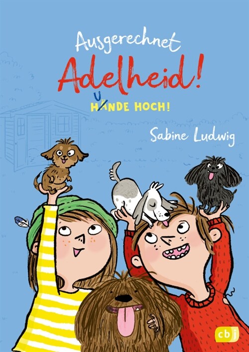 Ausgerechnet Adelheid! - Hunde hoch! (Hardcover)