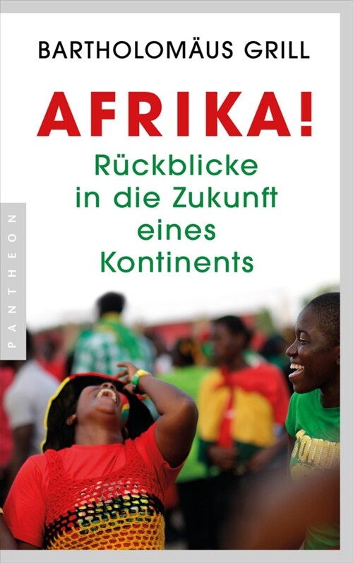 Afrika! Ruckblicke in die Zukunft eines Kontinents (Paperback)