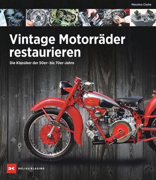 Vintage Motorrader restaurieren (Hardcover)