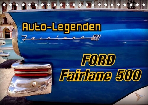 Auto-Legenden Ford Fairlane 500 (Tischkalender 2023 DIN A5 quer) (Calendar)