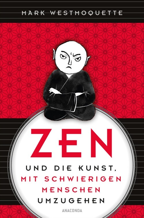 Zen und die Kunst, mit schwierigen Menschen umzugehen (Paperback)