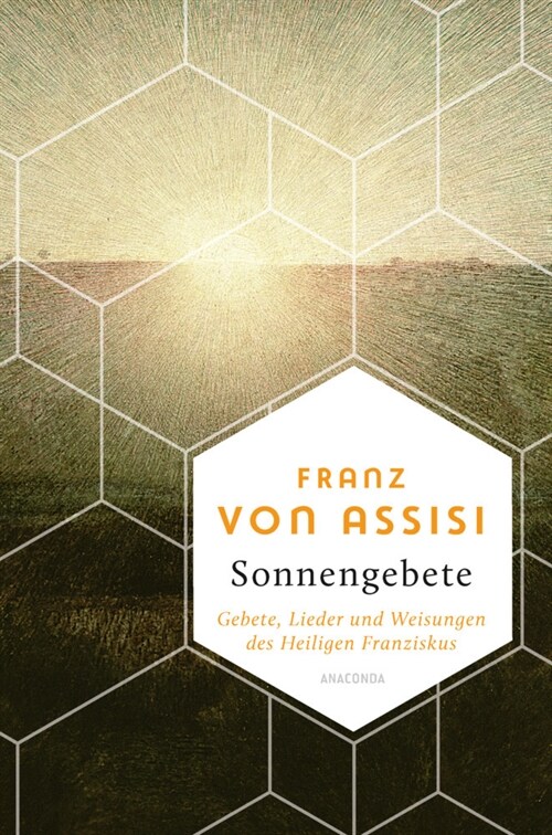 Sonnengebete. Gebete, Lieder und Weisungen des Heiligen Franziskus (Hardcover)