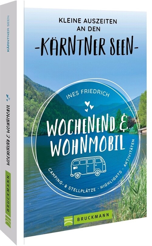 Wochenend und Wohnmobil Kleine Auszeiten an den Karntner Seen (Paperback)