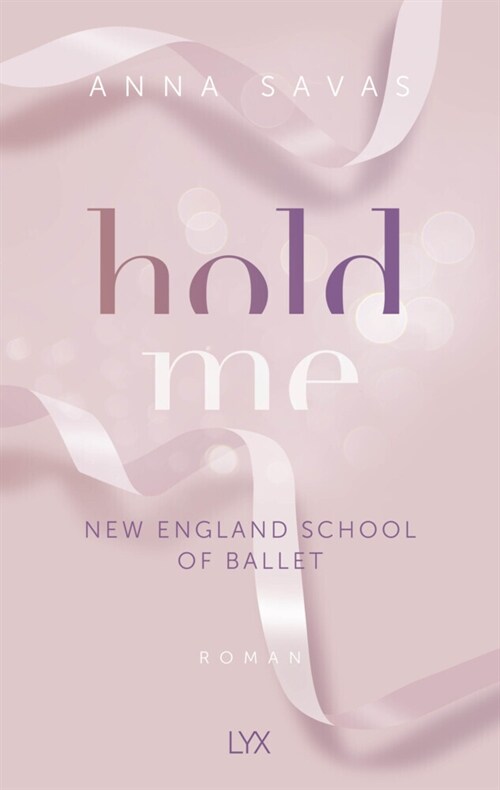 Hold Me - New England School of Ballet (Paperback)