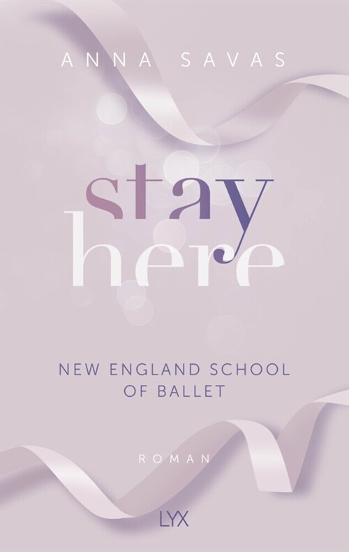 Stay Here - New England School of Ballet (Paperback)