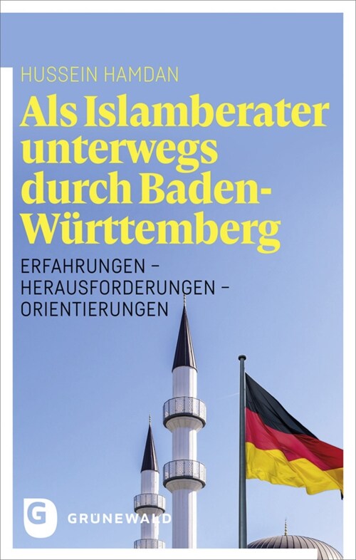 ALS Islamberater Unterwegs Durch Baden-Wurttemberg: Erfahrungen - Herausforderungen - Orientierungen (Paperback)